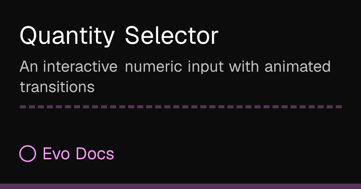 Quantity Selector - Evo Docs