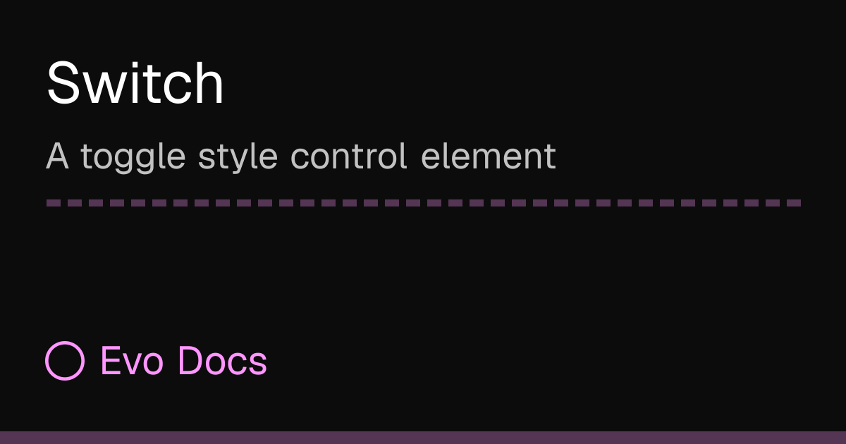 Switch - Evo Docs