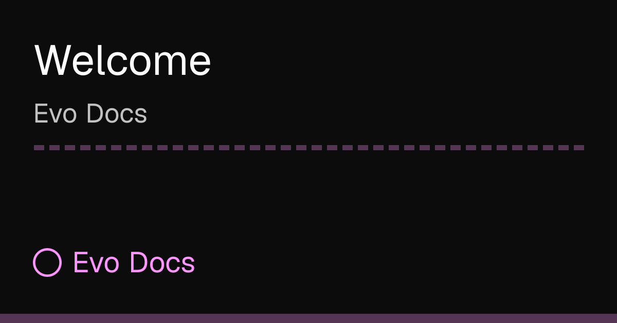 Welcome - Evo Docs
